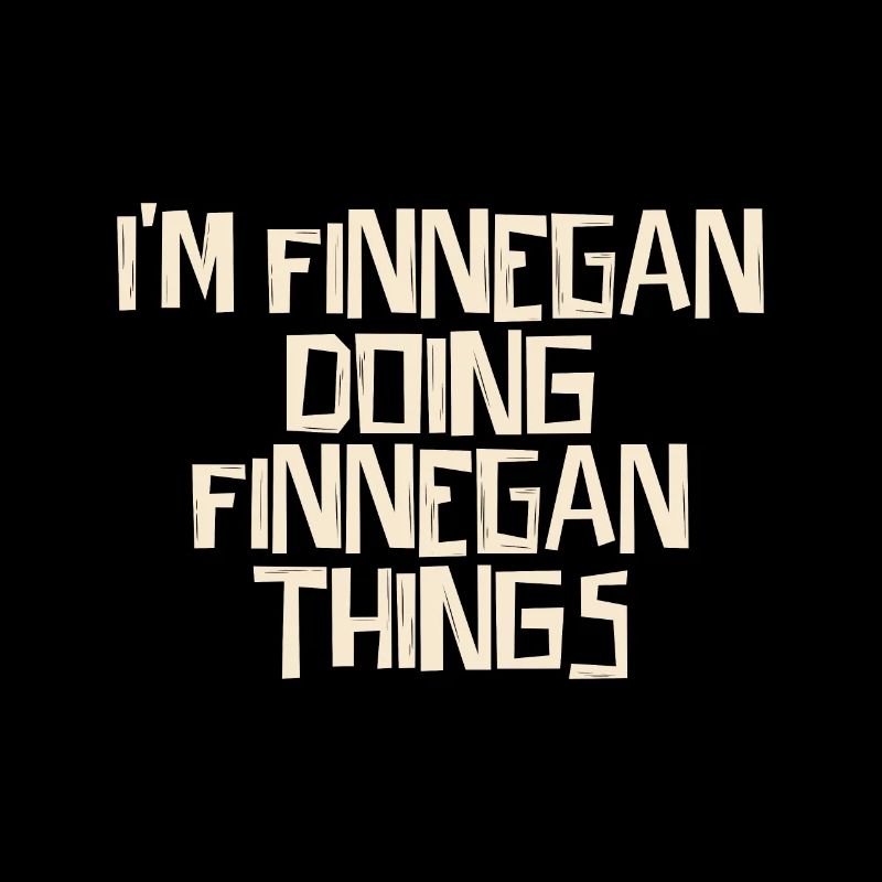 I'm Finnegan doing Finnegan things
