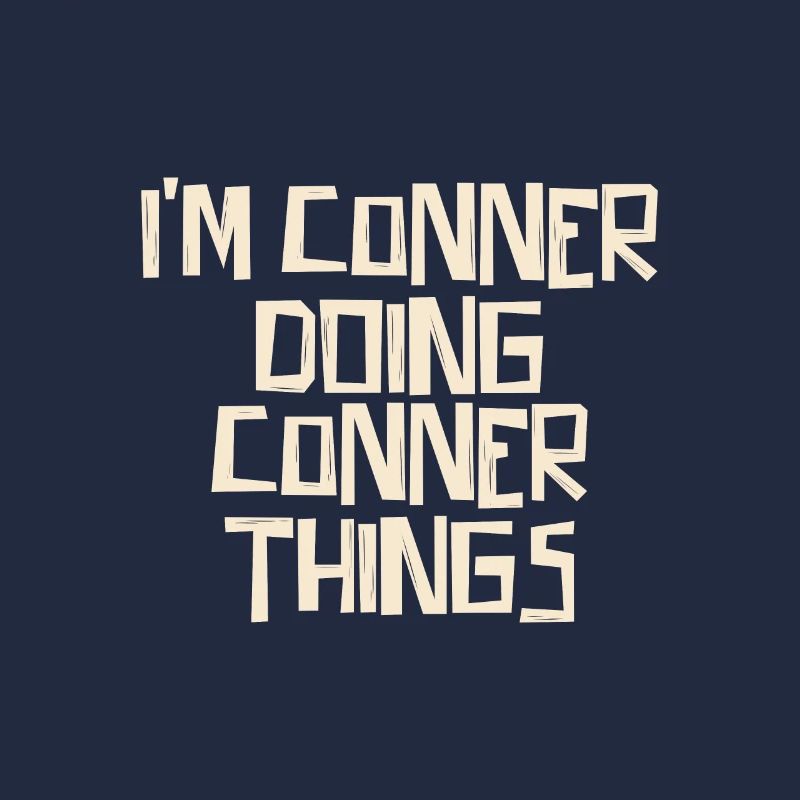 I'm Conner doing Conner things