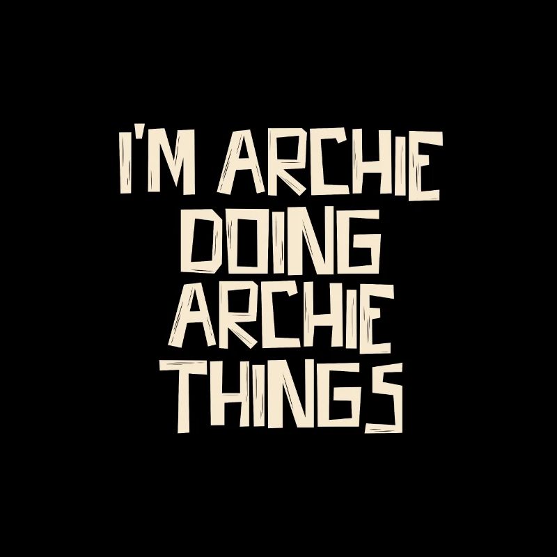 I'm Archie doing Archie things