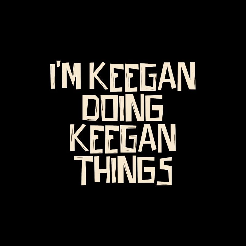 I'm Keegan doing Keegan things
