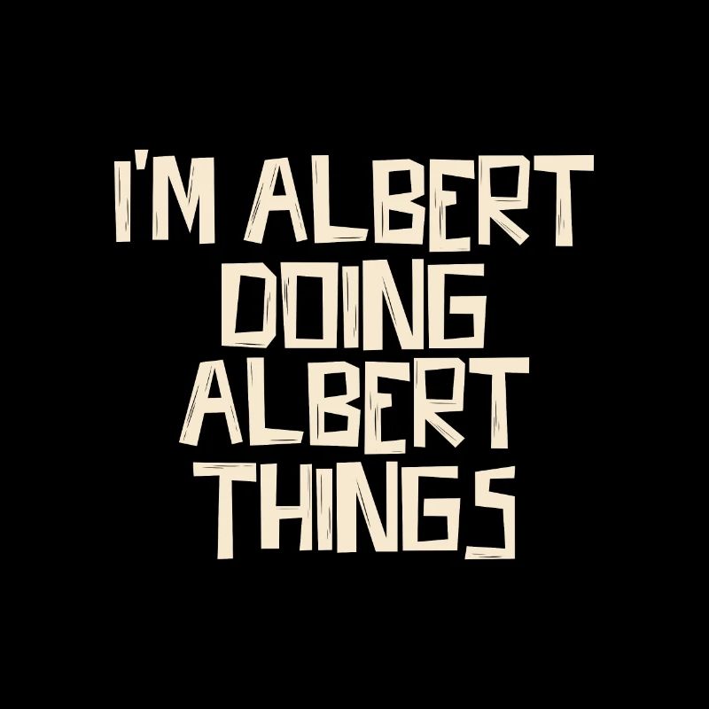 I'm Albert doing Albert things