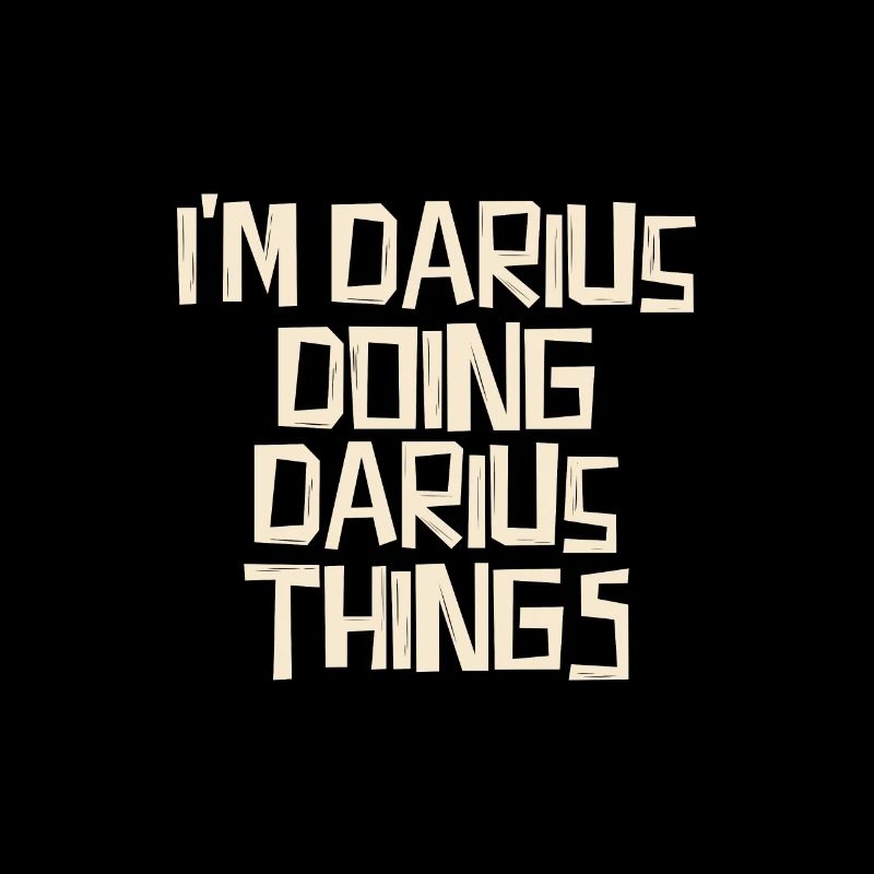 I'm Darius doing Darius things
