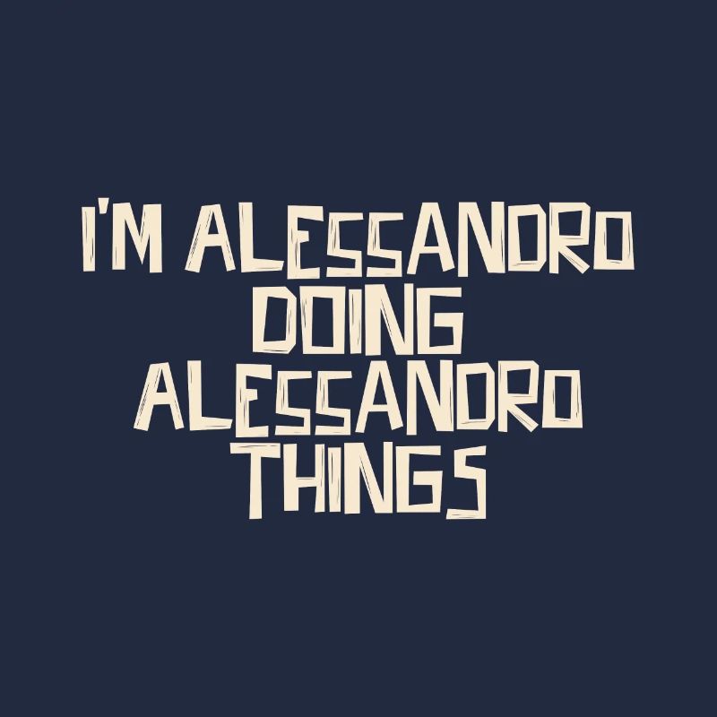 I'm Alessandro doing Alessandro things