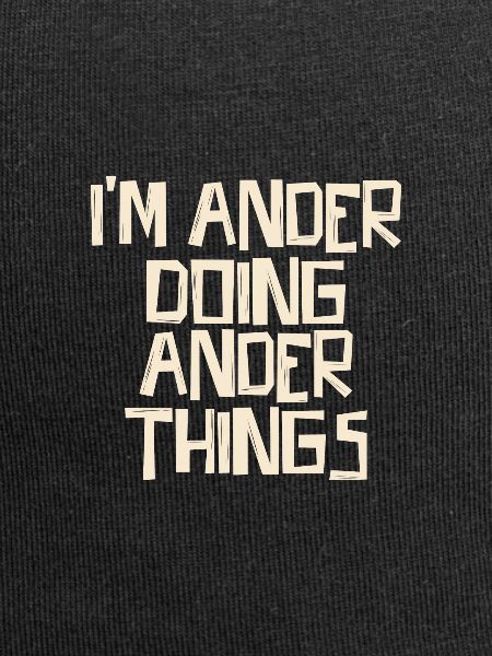 I'm Ander doing Ander things