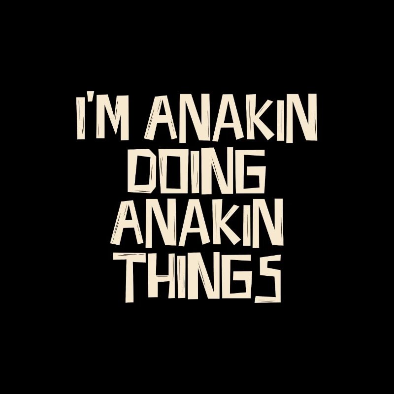 Je suis Anakin et je fais des trucs d’Anakin
