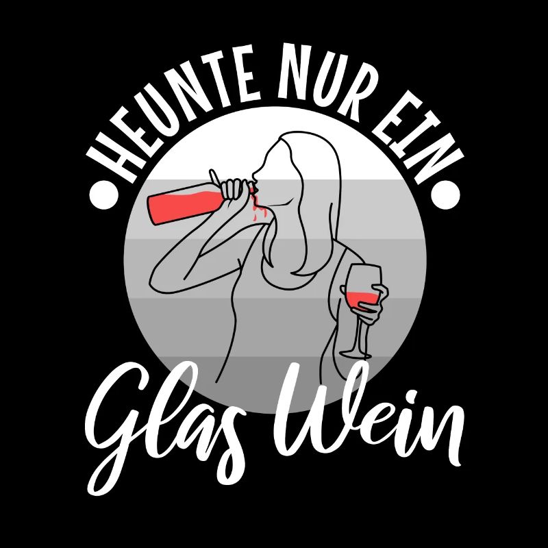 Heute nur ein glas wein