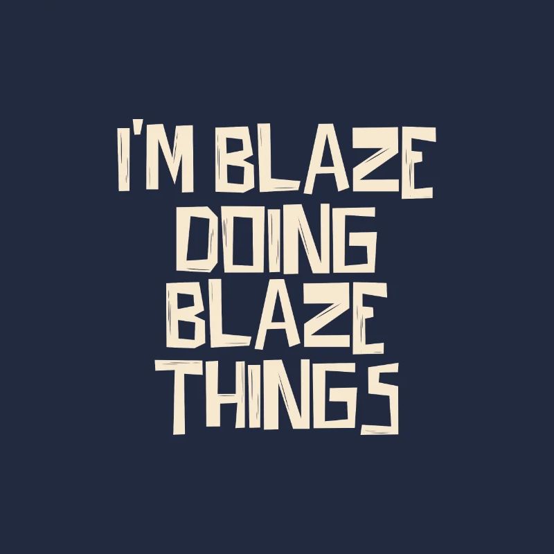 I'm Blaze doing Blaze things