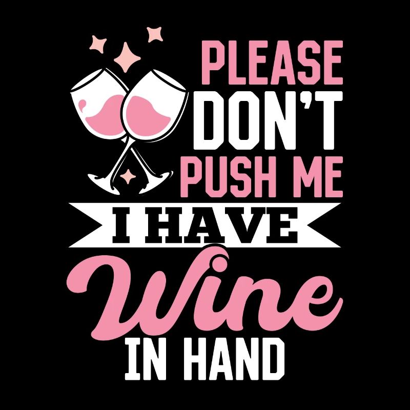 Please don't push, I have wine in my hand