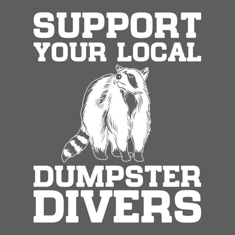 Raccoon Lover Trash Picking Dumpster Diving Trash