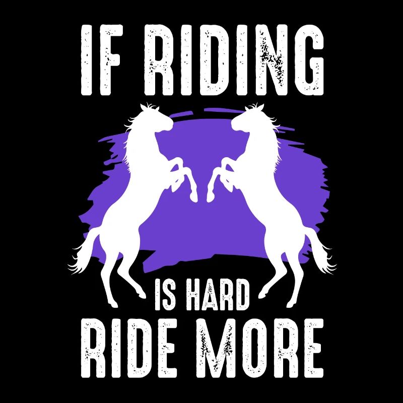 If Riding is Hard ride more