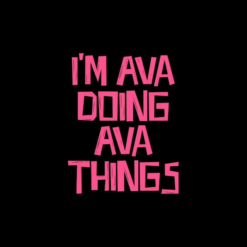 I'm Ava doing Ava things
