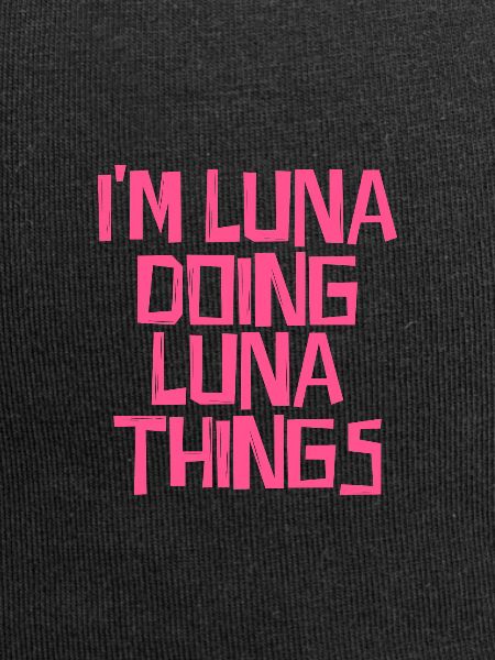 I'm Luna doing Luna things