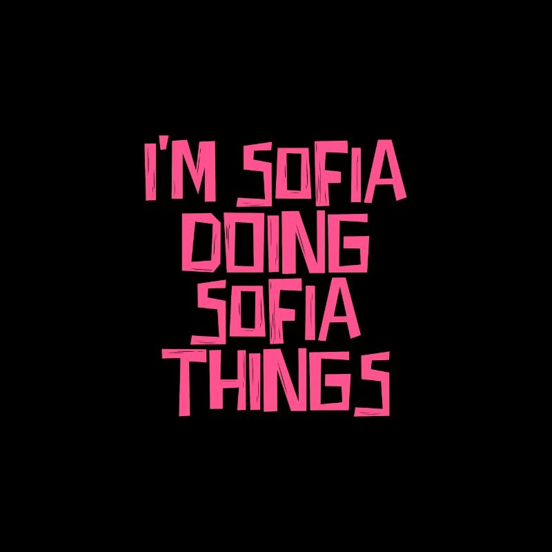 I'm Sofia doing Sofia things
