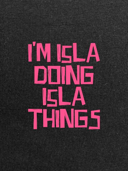I'm Isla doing Isla things