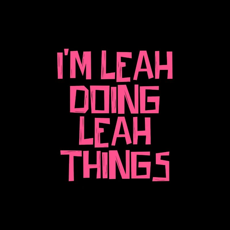 I'm Leah doing Leah things