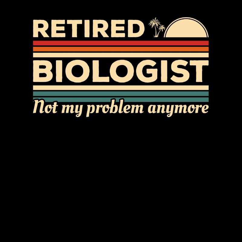 Biologiste à la retraite vintage n’est plus mon problème
