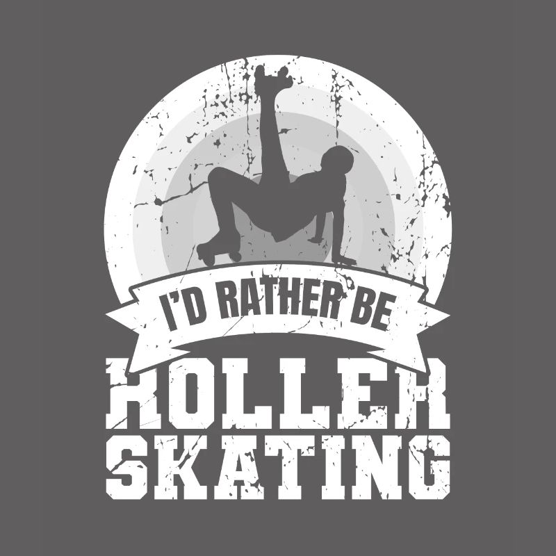 I'd rather roller skate