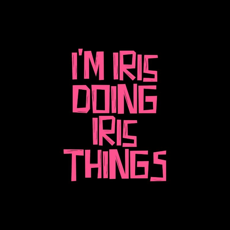 I'm Iris doing Iris things