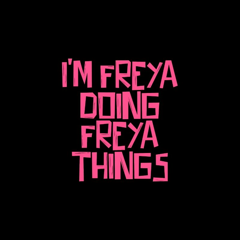 I'm Freya doing Freya things