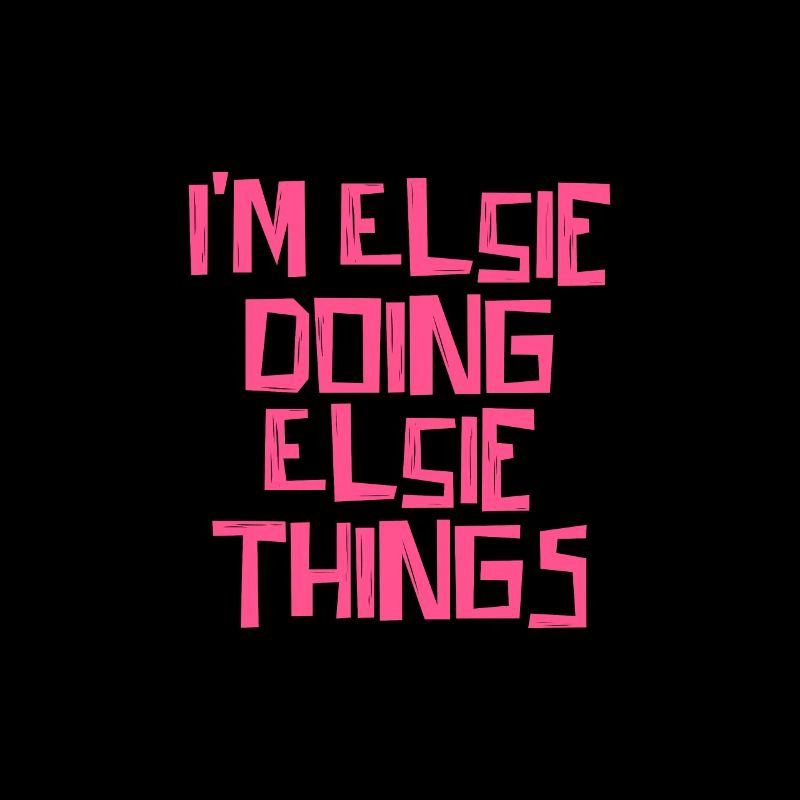 I'm Elsie doing Elsie things