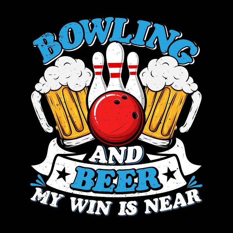 Bowling and Beer my Win is Near Biertrinker