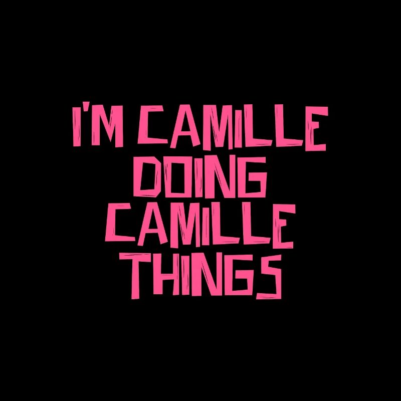 I'm Camille doing Camille things