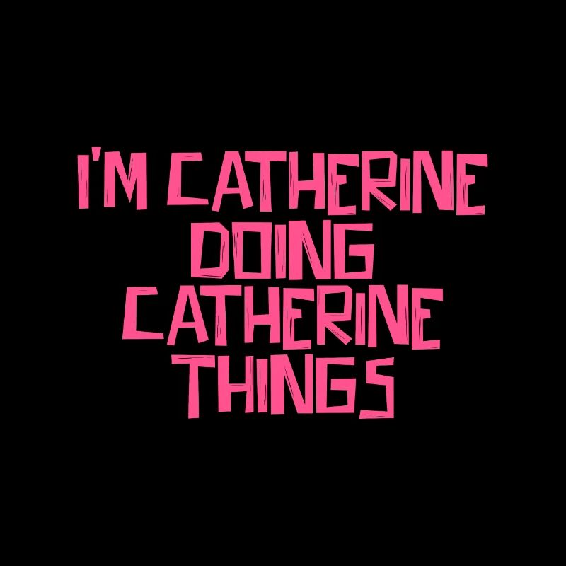 I'm Catherine doing Catherine things