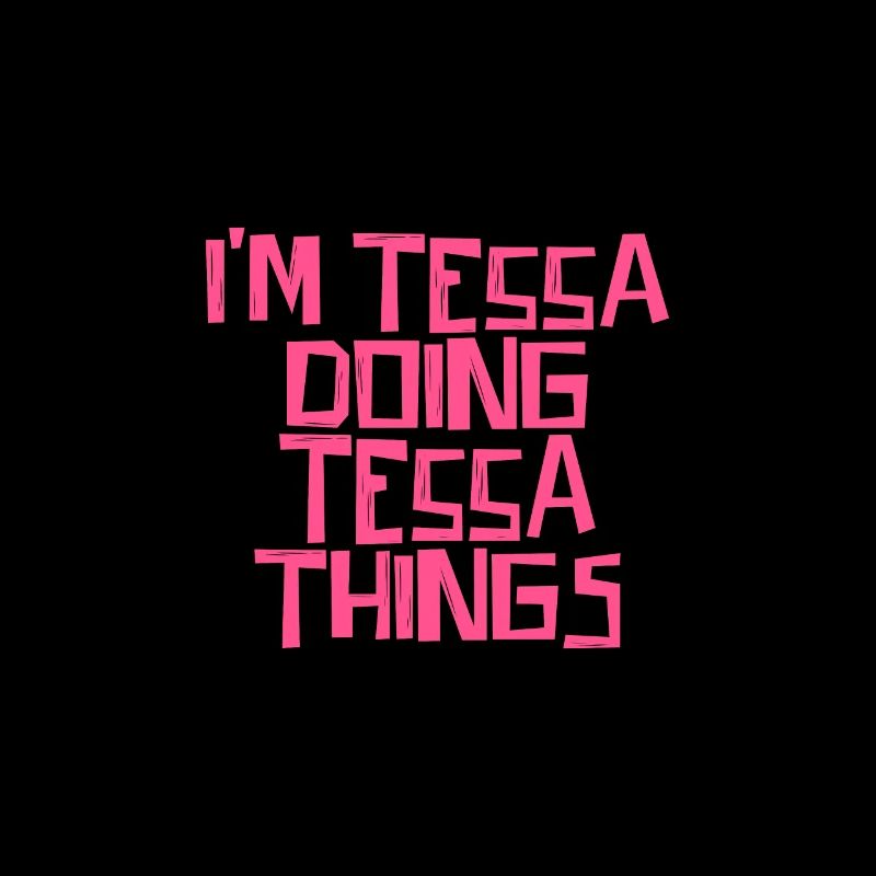 I'm Tessa doing Tessa things