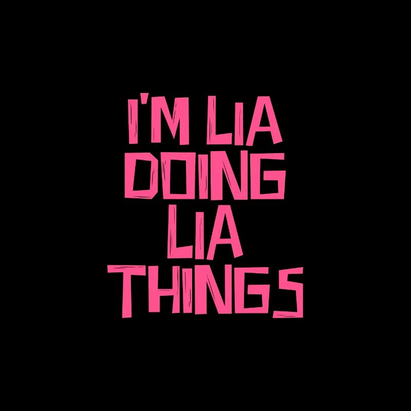 I'm Lia doing Lia things