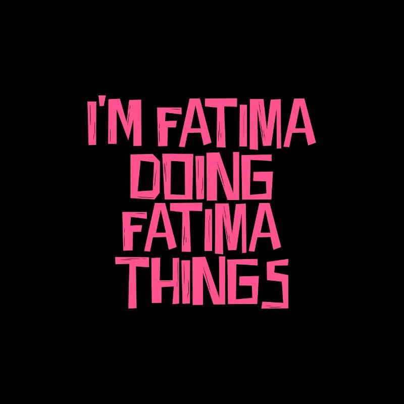 I'm Fatima doing Fatima things