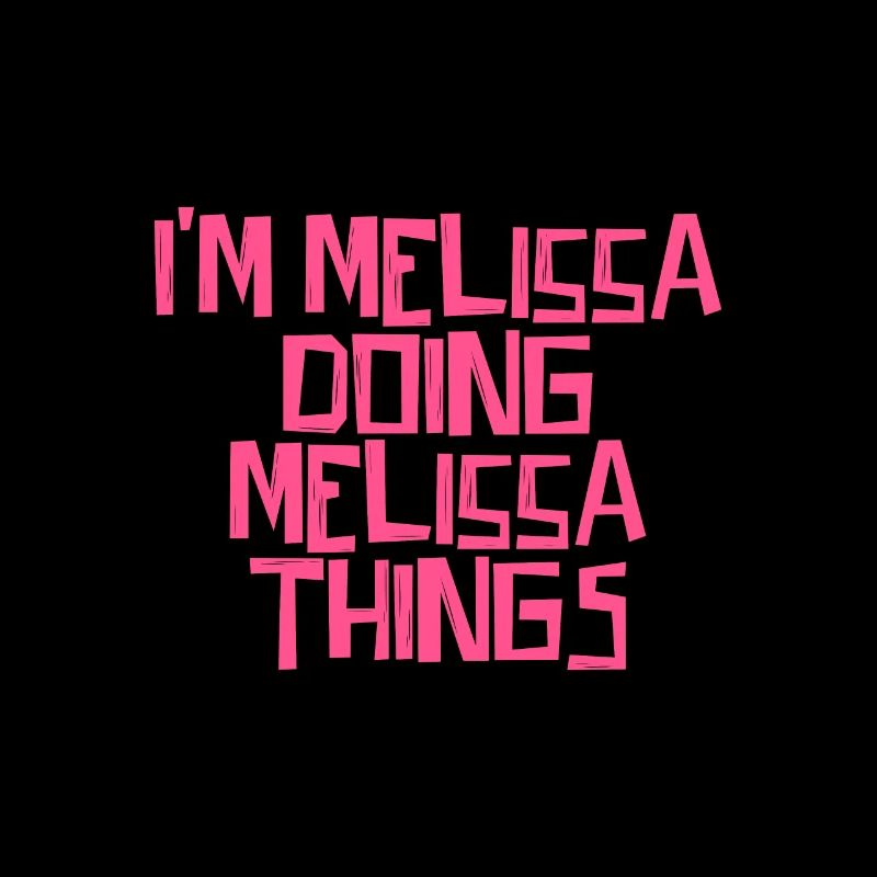 I'm Melissa doing Melissa things