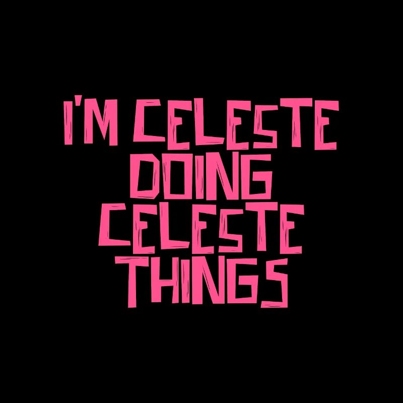 I'm Celeste doing Celeste things