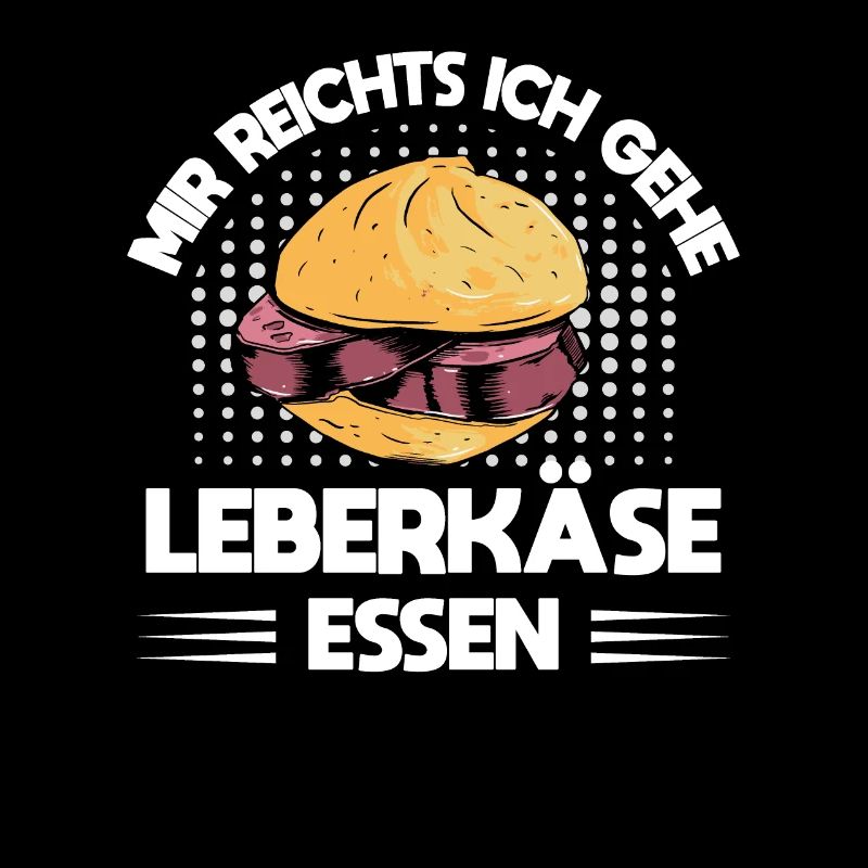 Mir Reichts Ich Gehe Leberkäse Essen Fleischsemmel