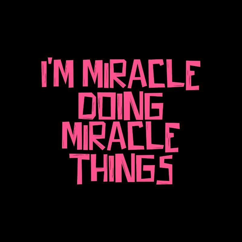 Je suis Miracle en faisant des choses miracles
