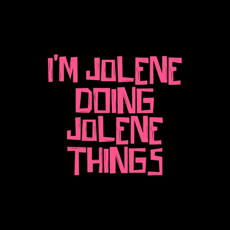 I'm Jolene doing Jolene things