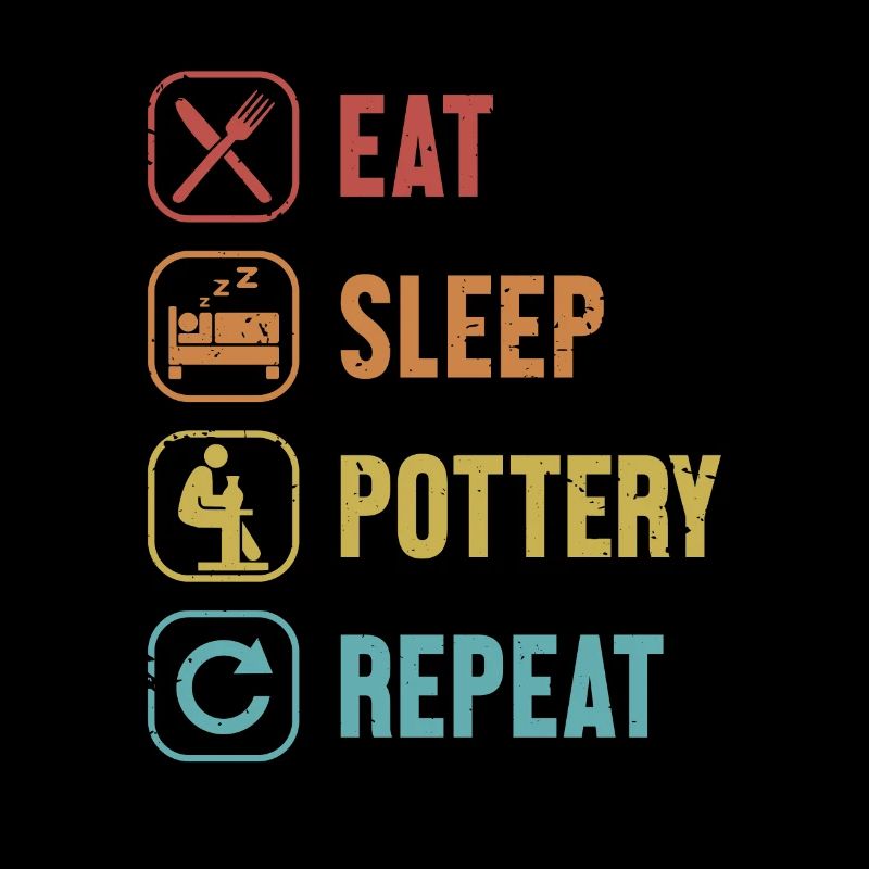 Eat Sleep Pottery Repeat Hobby Pottery Pro Wheel