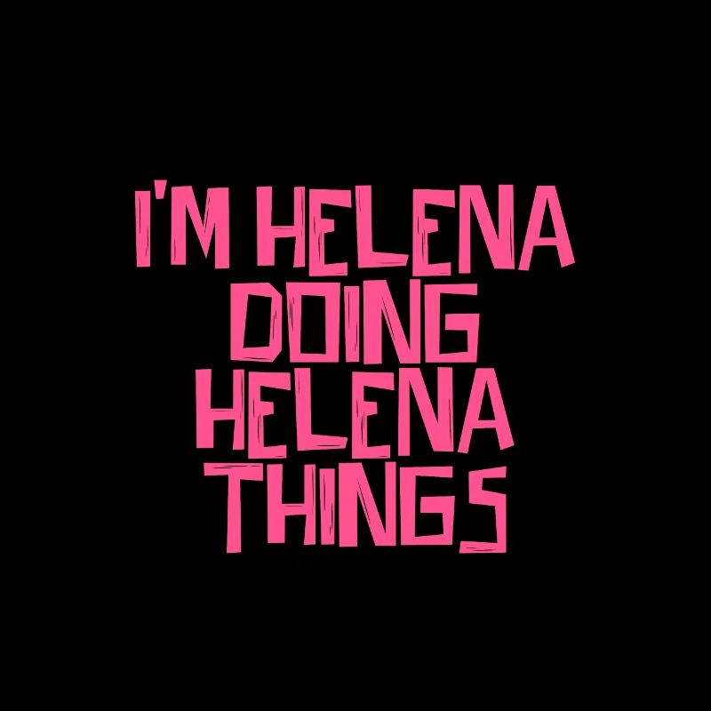 I'm Helena doing Helena things