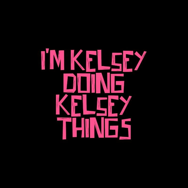 I'm Kelsey doing Kelsey things