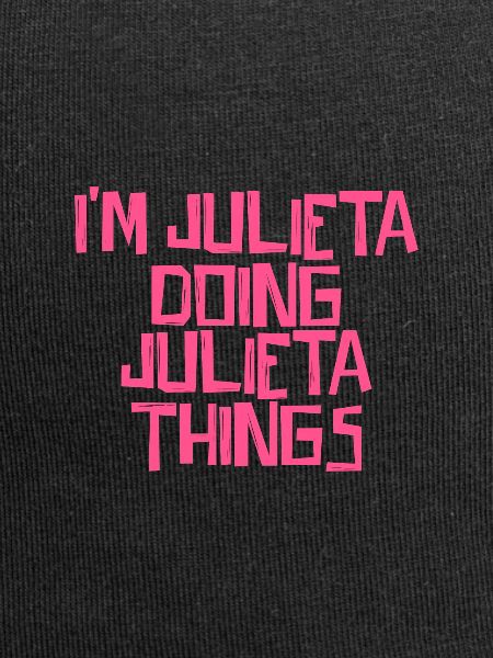 I'm Julieta doing Julieta things