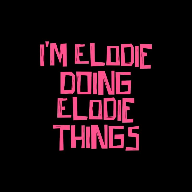 I'm Elodie doing Elodie things