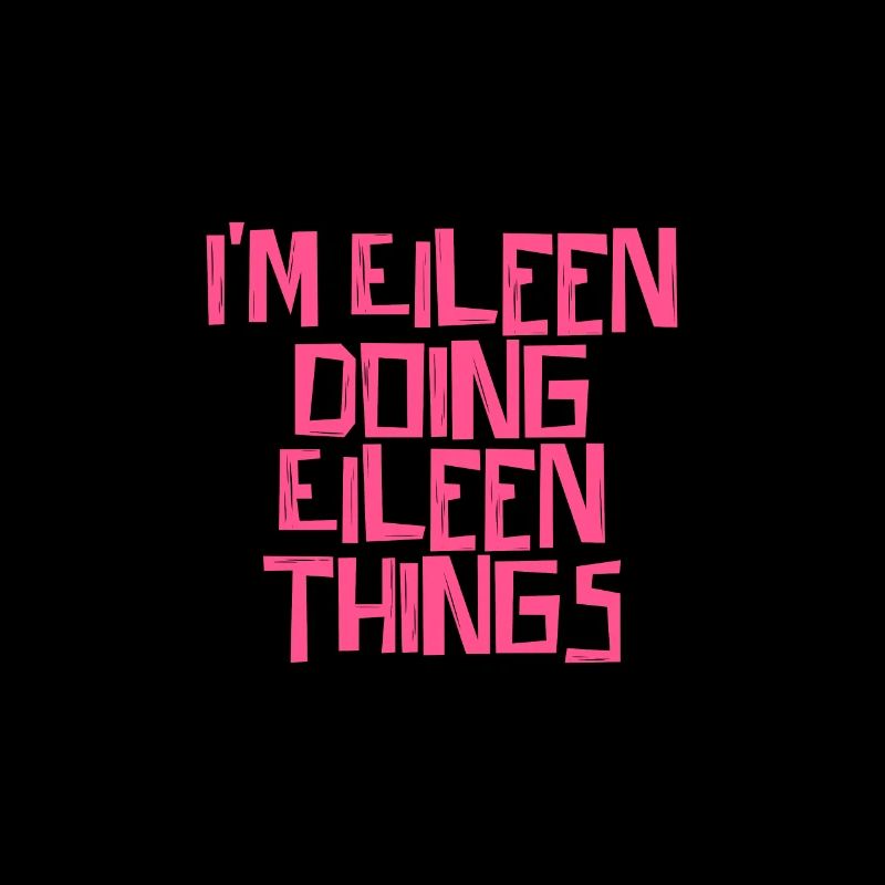 I'm Eileen doing Eileen things