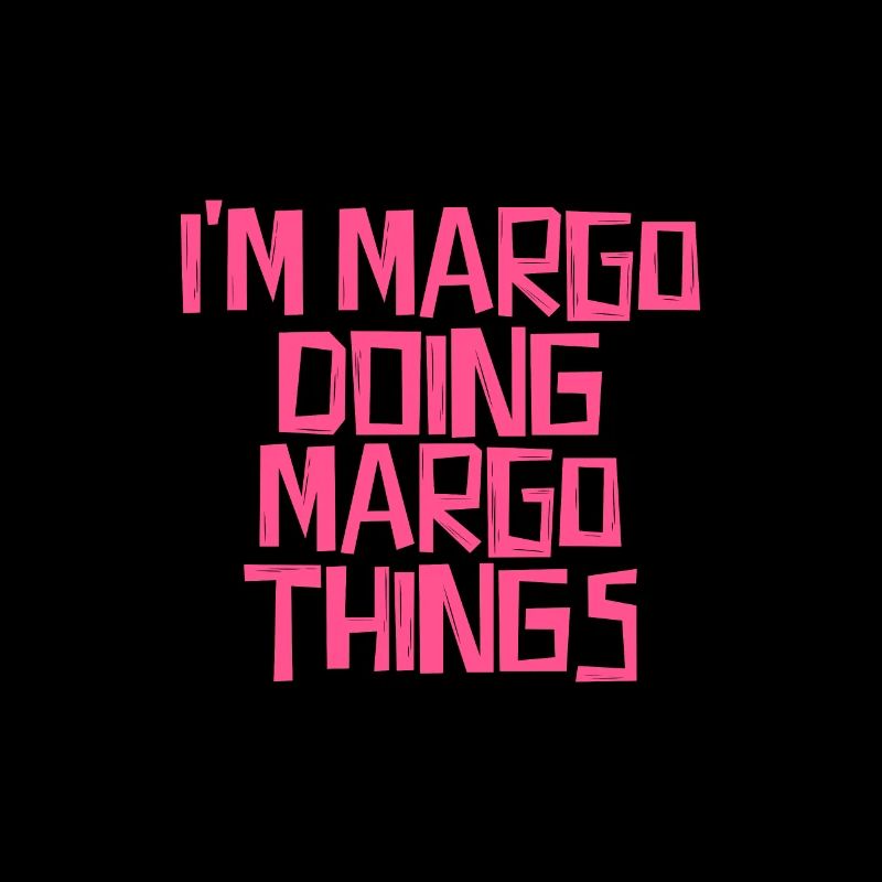 I'm Margo doing Margo things