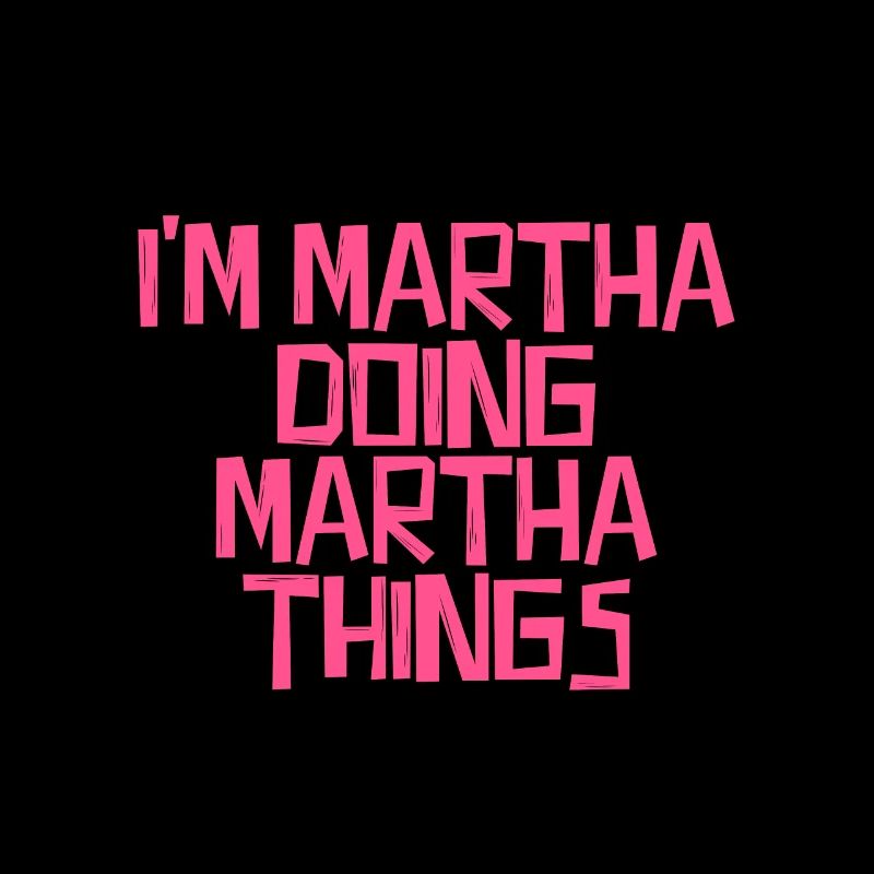 I'm Martha doing Martha things