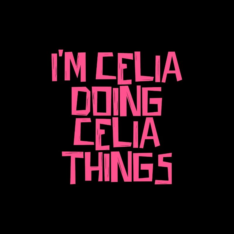 I'm Celia doing Celia things