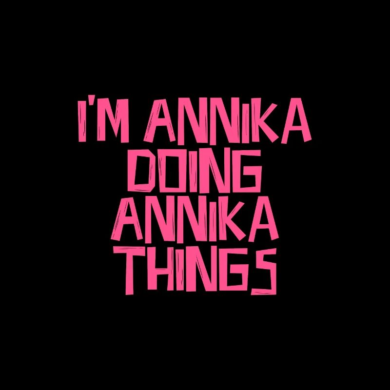 I'm Annika doing Annika things