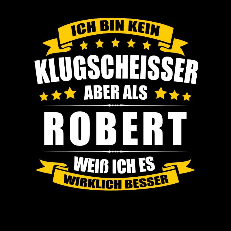 Name Robert Vorname Klugscheisser Namenstag