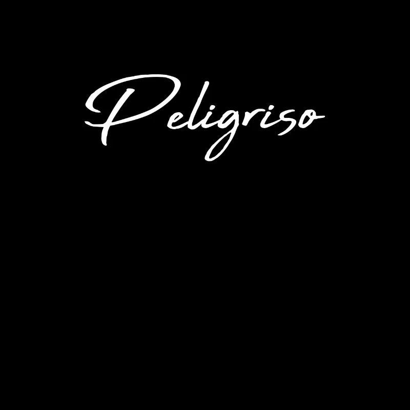 peligroso spanish