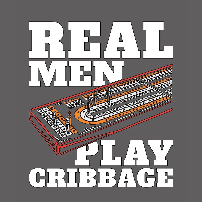 Cribbage Real Men Play Cribbage Loves Board Game