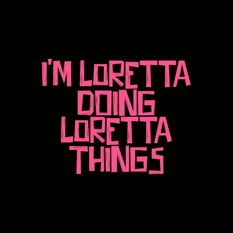 Je suis Loretta, je fais des choses de Loretta