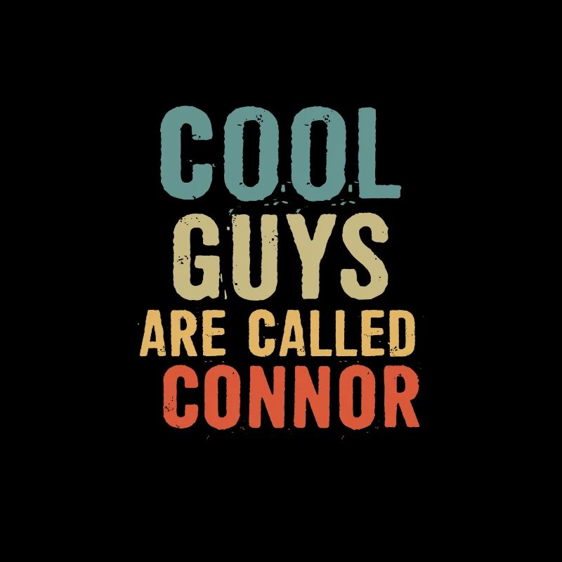 Cool guys are called Connor